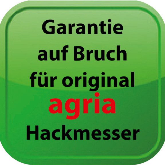 Garantie auf Bruch für original agria Hackmesser Garantie auf Bruch für original agria Hackmesser